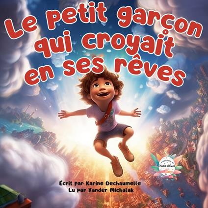 Le petit garçon qui croyait en ses rêves