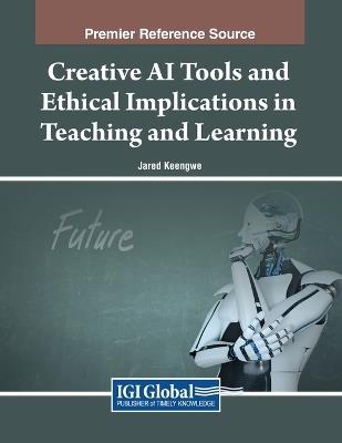 Creative AI Tools and Ethical Implications in Teaching and Learning - cover