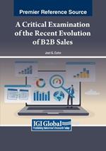 A Critical Examination of the Recent Evolution of B2B Sales