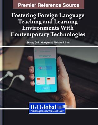 Fostering Foreign Language Teaching and Learning Environments With Contemporary Technologies - cover