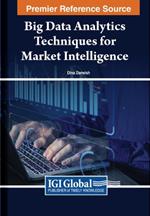 Big Data Analytics Techniques for Market Intelligence