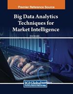 Big Data Analytics Techniques for Market Intelligence