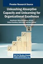 Unleashing Absorptive Capacity and Unlearning for Organizational Excellence