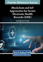 Blockchain and IoT Approaches for Secure Electronic Health Records (EHR)