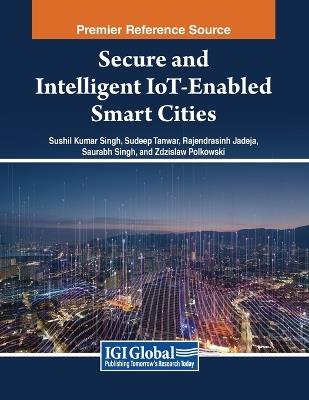 Secure and Intelligent IoT-Enabled Smart Cities - cover