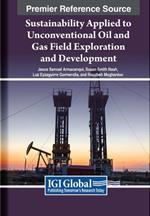 Sustainability Applied to Unconventional Oil and Gas Field Exploration and Development