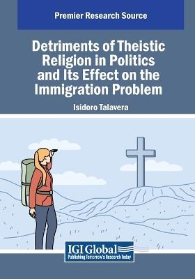 Detriments of Theistic Religion in Politics and Its Effect on the Immigration Problem - Isidoro Talavera - cover