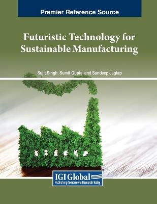 Futuristic Technology for Sustainable Manufacturing - cover