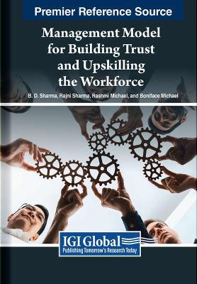 Management Model for Building Trust and Upskilling the Workforce - B. D. Sharma,Rajni Sharma,Rashmi Michael - cover