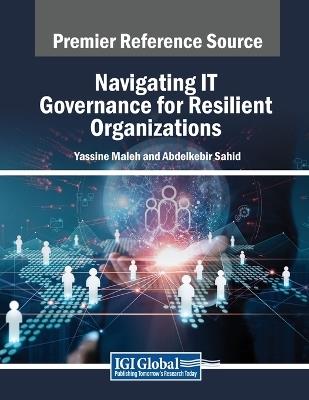 Navigating IT Governance for Resilient Organizations - Yassine Maleh,Abdelkebir Sahid - cover