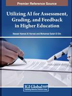 Utilizing AI for Assessment, Grading, and Feedback in Higher Education