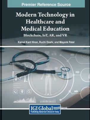 Modern Technology in Healthcare and Medical Education: Blockchain, IoT, AR, and VR - cover