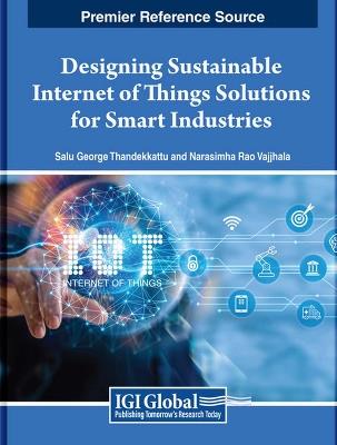 Designing Sustainable Internet of Things Solutions for Smart Industries - cover