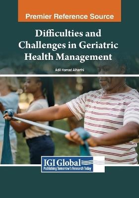 Difficulties and Challenges in Geriatric Health Management - cover