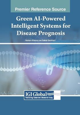 Green AI-Powered Intelligent Systems for Disease Prognosis - cover