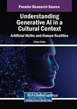 Understanding Generative AI in a Cultural Context: Artificial Myths and Human Realities