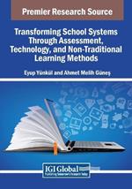 Transforming School Systems Through Assessment, Technology, and Non-Traditional Learning Methods