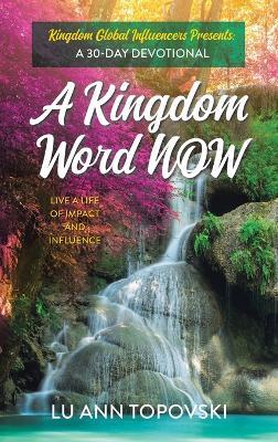 A Kingdom Word Now: A 30-Day Devotional - Lu Ann Topovski - cover