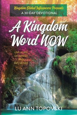 A Kingdom Word Now: A 30-Day Devotional - Lu Ann Topovski - cover
