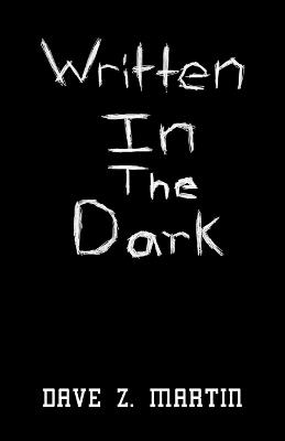 Written in the Dark - Dave Z Martin - cover