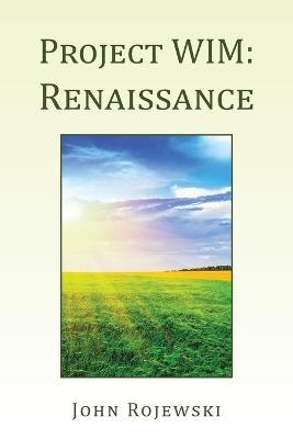 Project WIM: Renaissance - John Rojewski - cover