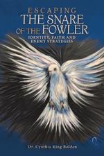 Escaping the Snare of the Fowler: Identity, Faith and Enemy Strategies