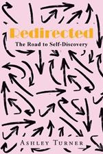 Redirected: The Road to Self-Discovery