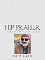 Hip Praiser: Collection of Gospel Songs