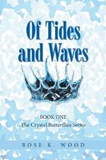 Of Tides and Waves: Book one of The Crystal Butterflies Series