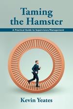 Taming the Hamster: A Practical Guide to Supervision/Management