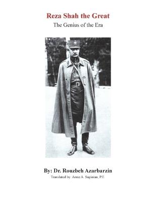 Reza Shah the Great: The Genius of the Era - Rouzbeh Azarbarzin - cover