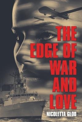 The Edge of War and Love - Nicoletta Glod - cover