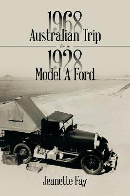 1968 Australian Trip in a 1928 Model A Ford - Jeanette Fay - cover