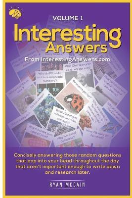 Interesting Answers: Concisely Answering Those Unimportant Random Questions That Pop Into Your Head - Ryan McCain - cover