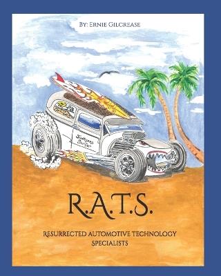 R.A.T.S. Resurrected Automotive Technology Specialists: The Junkyard Surfer - Ernest O Gilcrease,Ernie O Gilcrease - cover