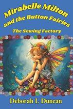 Mirabelle Milton and the Button Fairies: The Sewing Factory