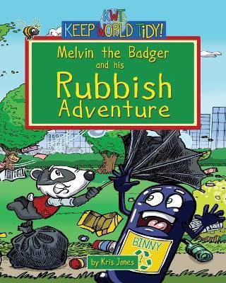 Melvin and his Rubbish Adventure: Book 1 - Kris Jones - cover