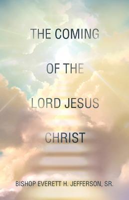 The Coming of the Lord Jesus Christ - Bishop Everett H Jefferson - cover