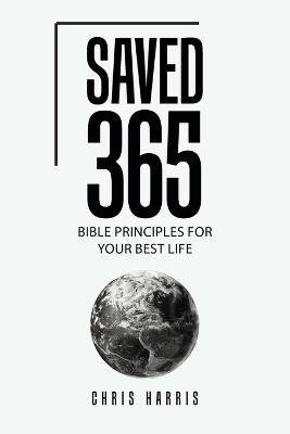 Saved 365: Bible Principles for Your Best Life - Chris Harris - cover