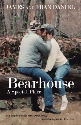 Bearhouse: A Special Place - James Daniel,Fran Daniel - cover