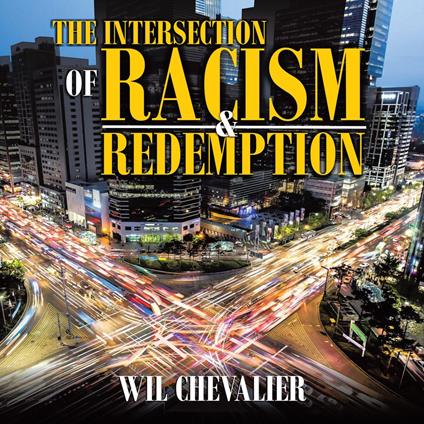 The Intersection of Racism & Redemption