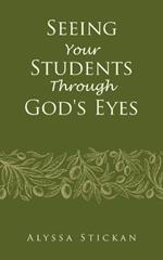 Seeing Your Students Through God's Eyes