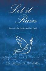 Let it Rain: Peace in the Perfect Will of God