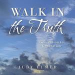 Walk in the Truth: Generation to Generation