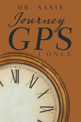 Journey GPS: I Once - Dr Sasie - cover