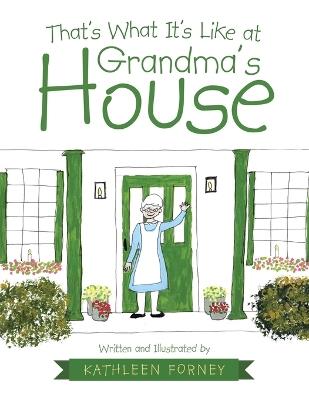 That's What It's Like at Grandma's House - Kathleen Forney - cover