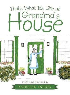 That's What It's Like at Grandma's House - Kathleen Forney - cover