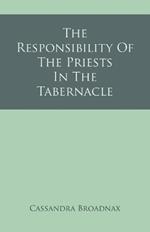 The Responsibility Of The Priests In The Tabernacle