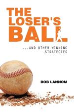The Loser's Ball: ...and Other Winning Strategies
