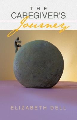 The Caregiver's Journey - Elizabeth Dell - cover